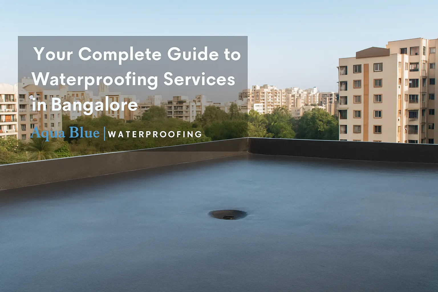 Waterproofing services in bangalore