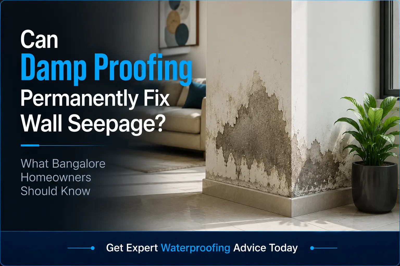 Can Damp Proofing Fix Wall Seepage in Bangalore